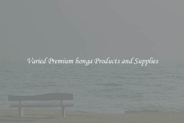 Varied Premium honga Products and Supplies