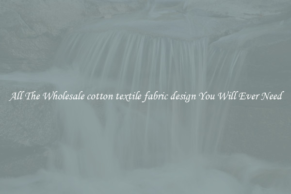 All The Wholesale cotton textile fabric design You Will Ever Need