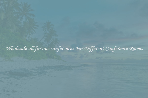 Wholesale all for one conferences For Different Conference Rooms