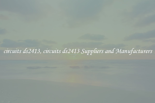 circuits ds2413, circuits ds2413 Suppliers and Manufacturers