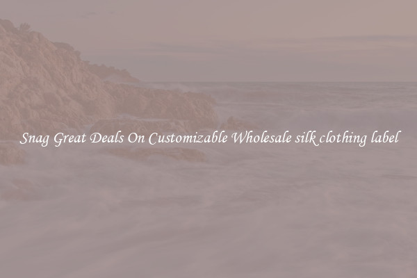 Snag Great Deals On Customizable Wholesale silk clothing label