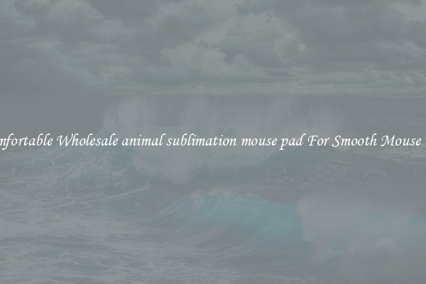 Comfortable Wholesale animal sublimation mouse pad For Smooth Mouse Use