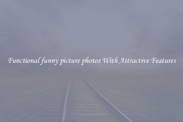 Functional funny picture photos With Attractive Features