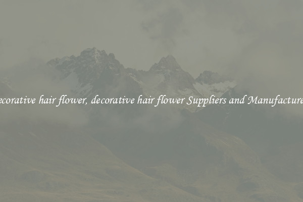 decorative hair flower, decorative hair flower Suppliers and Manufacturers