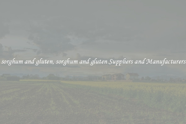 sorghum and gluten, sorghum and gluten Suppliers and Manufacturers