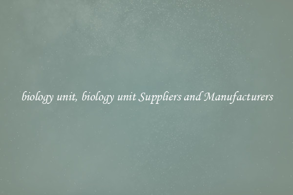 biology unit, biology unit Suppliers and Manufacturers
