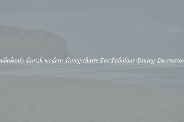 Wholesale danish modern dining chairs For Fabulous Dining Decorations
