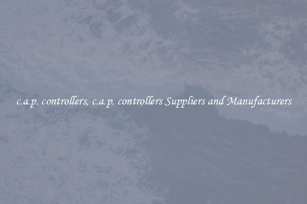 c.a.p. controllers, c.a.p. controllers Suppliers and Manufacturers