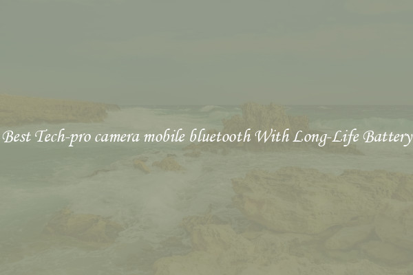 Best Tech-pro camera mobile bluetooth With Long-Life Battery