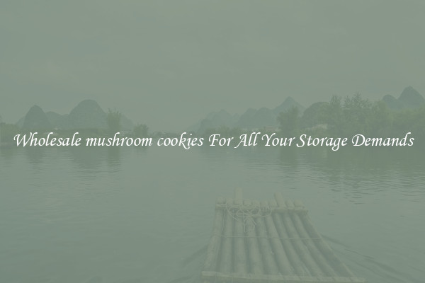Wholesale mushroom cookies For All Your Storage Demands