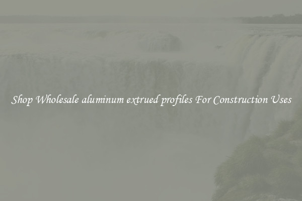 Shop Wholesale aluminum extrued profiles For Construction Uses