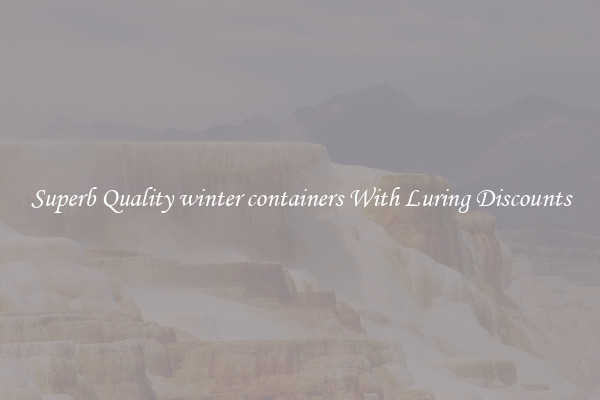 Superb Quality winter containers With Luring Discounts
