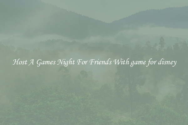 Host A Games Night For Friends With game for disney