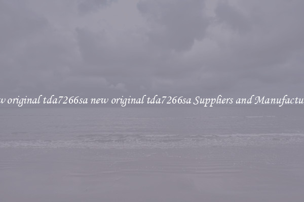 new original tda7266sa new original tda7266sa Suppliers and Manufacturers