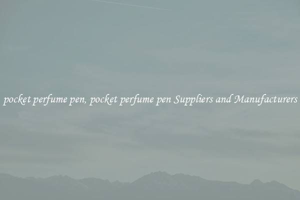 pocket perfume pen, pocket perfume pen Suppliers and Manufacturers