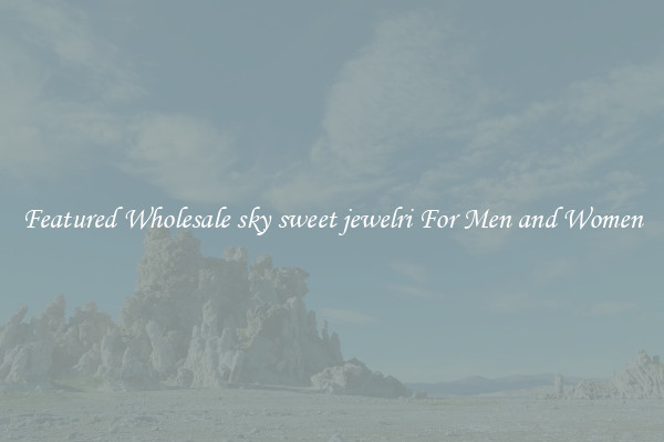 Featured Wholesale sky sweet jewelri For Men and Women